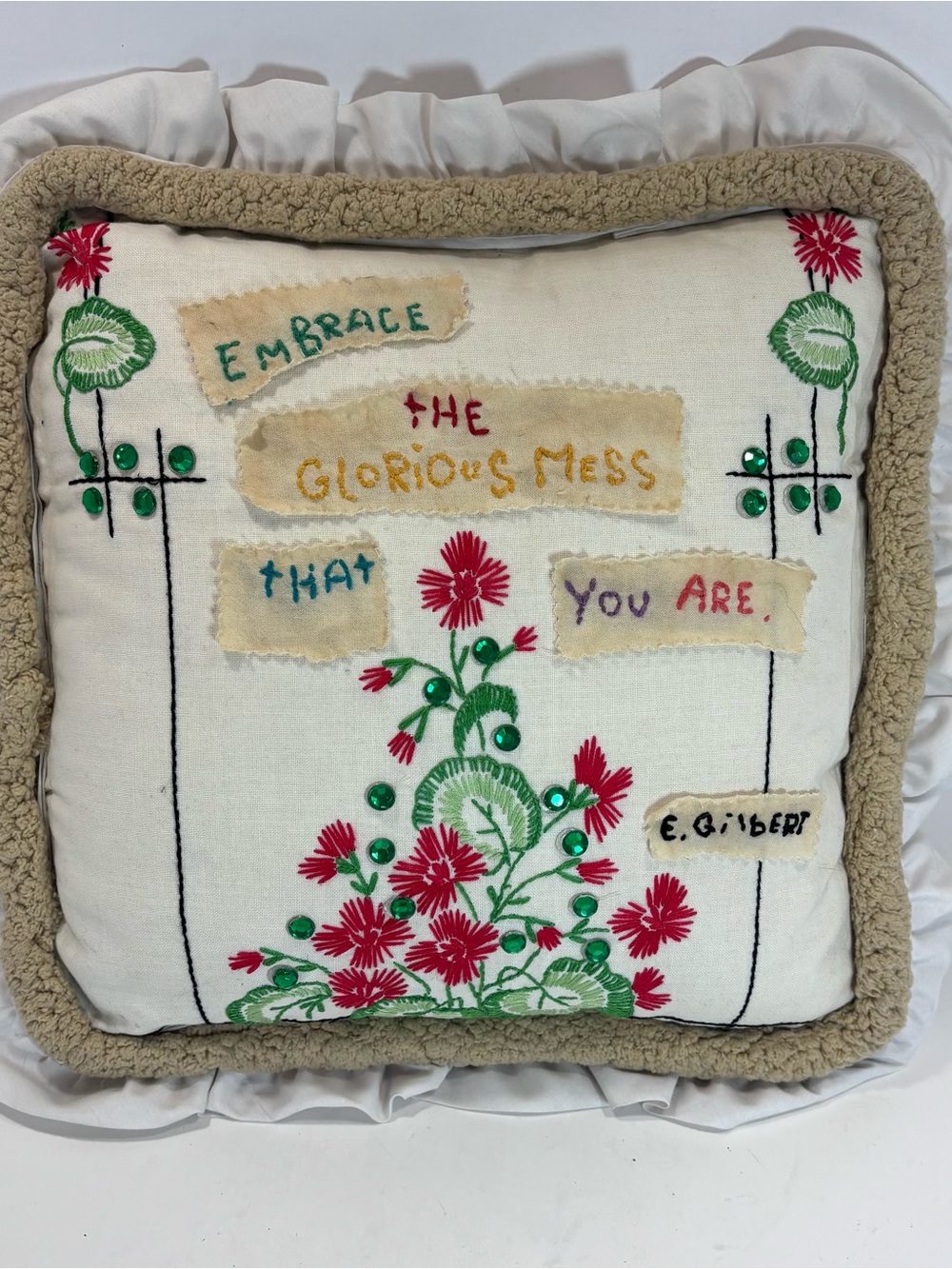 Vtg Handmade Cottagecore Throw Pillow- Embrace The Glorious Mess That You Are